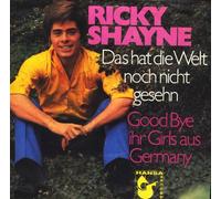 RICKY SHAYNE - RICKY SHAYNE / Das hat die Welt noch nicht gesehn / Good Bye ihr Girls aus Germany / Bildhülle / HANSA # 14231 AT / Deutsche Pressung / 7" Vinyl Single Schallplatte