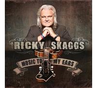 Ricky Skaggs - Music to My Ears [New CD]