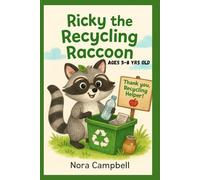 Ricky The Recycling Raccoon: Perfect for bedtime reading, classroom lessons, and family eco-projects. | Ages 5-8 yrs old