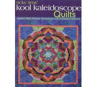 Ricky Tims' Kool Kaleidoscope Quilts: Simple Strip-Piecing Technique for Stunning Results