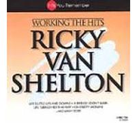 Ricky Van Shelton - Working the Hits