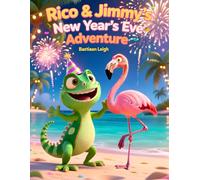 Rico and Jimmy's New Year's Eve Adventure: A Magical Caribbean Celebration with Rico the Iguana and Jimmy the Flamingo