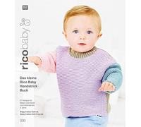 rico baby 030: Das kleine Rico Baby Handstrick Buch, 21 Designs für Babys und Kinder von 0 Monate bis 3 Jahre, Handstickgarn Rico Baby Cotton Soft dk, Rico Baby Cotton Soft Print dk