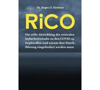 RiCO: Die stille Abwicklung der zentralen Sicherheitsstudie zu den COVID-19-Impfstoffen und warum ihre Durchführung eingefordert werden muss