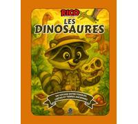 Rico et les dinosaures - Livre éducatif illustré pour enfants 4-10 ans | Découverte des dinosaures, activités et imagination préhistorique