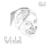 Rico Friebe – Pain Matters – CD