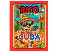 Rico il Procione a Cuba - Libro da Colorare per Bambini: Musica, Spiagge e Auto Colorate dell’Avana | 22 Pagine Illustrate in Rima | Età 5-10