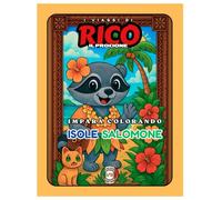 Rico il Procione alle Isole Salomone - Libro da Colorare per Bambini: Foreste, Tamburi e Vita di Villaggio | 22 Pagine in Rima per Esplorare l’Oceania | Età 5-10