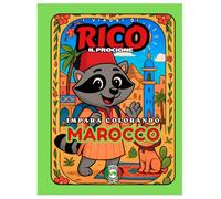 Rico il Procione Esplora il Marocco - Libro da Colorare per Bambini: Souk, Sahara e Città Imperiali | Curiosità Educative | Età 4-8 da Rico Books