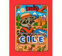 Rico il Procione in Cile - Libro da Colorare per Bambini: Deserto di Atacama, Moai e Pinguini della Patagonia | 22 Pagine Illustrate in Rima | Età 5-10