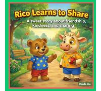 Rico Learns to Share: A Heartwarming Children’s Story About Sharing, Friendship, and Kindness | Social Skills Picture Book for Kids Ages 4-7