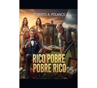 Rico Pobre - Pobre Rico: El precio del alma frente al dinero