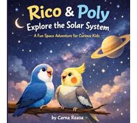 Rico & Poly Explore the Solar System: A Fun Space Adventure for Curious Kids