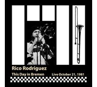 Rico Rodriguez - This Day In Bremen: Live, October 21, 1981 [Compact Discs]