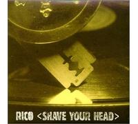Rico - Shave Your Head [Import]