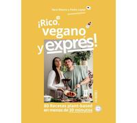 Rico, vegano y exprés: 80 recetas plant-based en menos de 30 minutos
