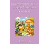 Rico Waschbär in der Gruppe Kunterbunt: Ausmalbuch