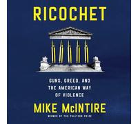 Ricochet: Guns, Greed, and the American Way of Politics