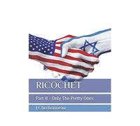 Ricochet: Only The Pretty Ones - Part Two
