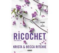 Ricochet - T.2 Krista Ritchie (Auteur), Becca Ritchie (Auteur), Charlotte Delloye (Traduction)