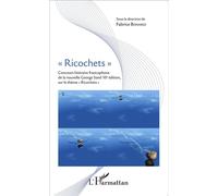 Ricochets Concours littéraire francophone de la nouvelle George Sand 10e édition, sur le thème "Richochets" - Fabrice Bonardi - L'harmattan - broché - Scolaire / Universitaire