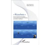 Ricochets Concours littéraire francophone de la nouvelle George Sand 10e édition, sur le thème "Richochets" - Fabrice Bonardi - L'harmattan - broché - Scolaire / Universitaire