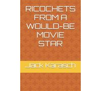 RICOCHETS FROM A WOULD-BE MOVIE STAR