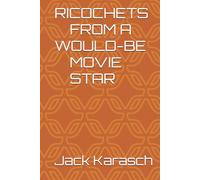 RICOCHETS FROM A WOULD-BE MOVIE STAR