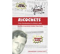 Ricochets: From Gordonstoun to Africa's Wars: The Life of Mercenary Soldier Peter Duffy