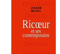 Ricoeur et ses contemporains: Bourdieu, Derrida, Deleuze, Foucault, Castoriadis