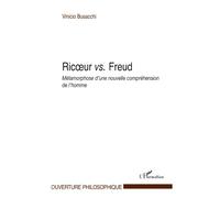 Ricoeur vs. Freud Métamorphose d'une nouvelle compréhension de l'homme - Vinicio Busacchi - L'harmattan - broché - Livre