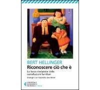 Riconoscere Ciò Che È. La Forza Rivelatrice Delle Costellazioni Familiari