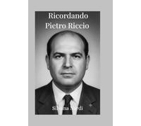 Ricordando Pietro Riccio: True crime e storie vere: il sequestro di un uomo dello Stato tra cronaca nera, legalità e misteri sardi