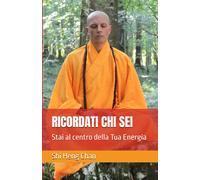 Ricordati Chi Sei: Stai Al Centro Della Tua Energia (I Grandi Classici Dell'oriente)