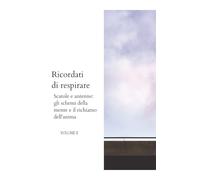 Ricordati di respirare - volume II: Scatole e antenne: gli schemi della mente e il richiamo dell'anima