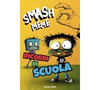 Ricordi di Scuola - Smash Meme: Crea Momenti Unici in Aula, tra Dediche, Fumetti ironici e Challenge divertenti