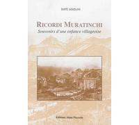 Ricordi Muratinchi - Souvenirs D'une Enfance Villageoise