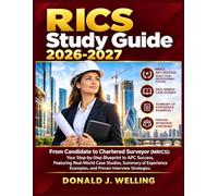 RICS Study Guide 2026-2027: From Candidate to Chartered Surveyor (MRICS): Your Step-by-Step Blueprint to APC Success, Featuring Real-World Case ... Examples, and Proven Interview Strategies