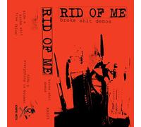 Rid Of Me - Broke Shit Demos [Import]