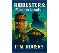 Ridbusters: Mission London: A thrilling mystery adventure for teens full of secrets, danger, and underground discoveries - RIDBUSTERS™