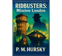Ridbusters: Mission London: A thrilling mystery adventure for teens full of secrets, danger, and underground discoveries - RIDBUSTERS™