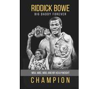 RIDDICK BOWE: WBA, WBC, WBO and IBF Heavyweight Champion