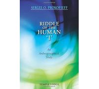 Riddle of the Human "I": An Anthroposophical Study
