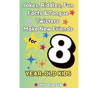 Riddles and Fun Facts for 8 Year Old Kids: An Entertaining 40 PAGES For Young Boys and Girls Filled With Riddles, Fun Facts, Tongue Twisters, Quizes, and Moral Lessons. Helps Make New Friends!