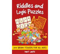 Riddles and Logic Puzzles: 200 Brain-Teasers for All Ages