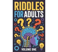 Riddles For Adults: A Curated Book of Riddles Featuring "the World's Most Difficult Riddle"