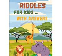 Riddles for Kids ... With Answers: Rhymes to Spark Young Minds
