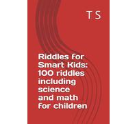 Riddles for Smart Kids: 100 riddles including science and math for children