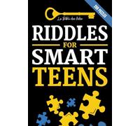 Riddles for Smart Teens: 200 Puzzles, investigations and logic games to solve (+solutions) | For teenagers 12 years and older