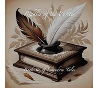 Riddles of the Writer: Book Six of Legendary Tales
